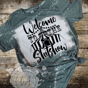 Welcome to the shitshow Womens Bleached Tee